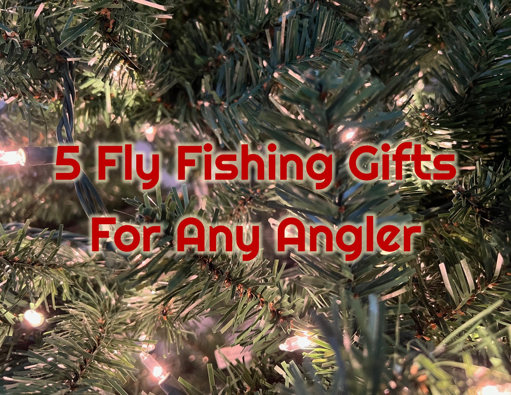 Budget Fly Fishing Gift Ideas 